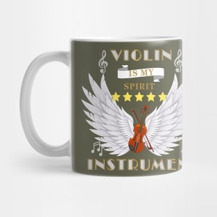 Music instruments are my spirit, violin. Mug